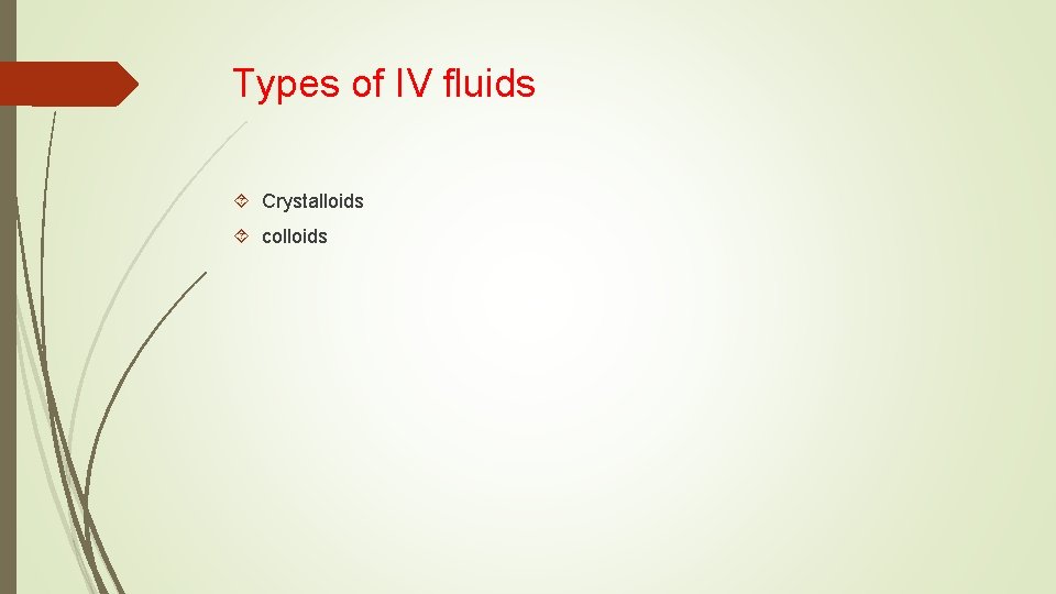 Types of IV fluids Crystalloids colloids 