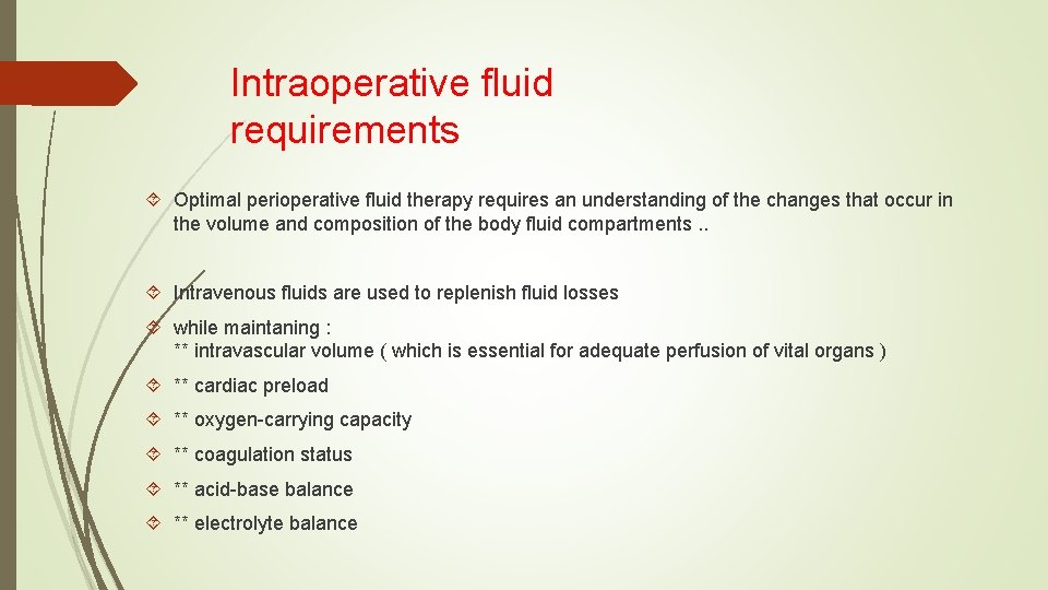 Intraoperative fluid requirements Optimal perioperative fluid therapy requires an understanding of the changes that