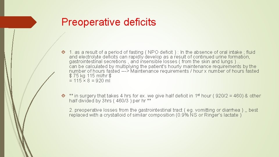 Preoperative deficits 1. as a result of a period of fasting ( NPO deficit