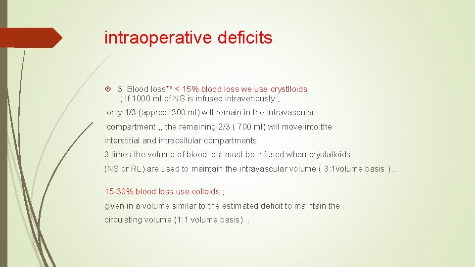 intraoperative deficits 3. Blood loss** < 15% blood loss we use crystlloids ; If