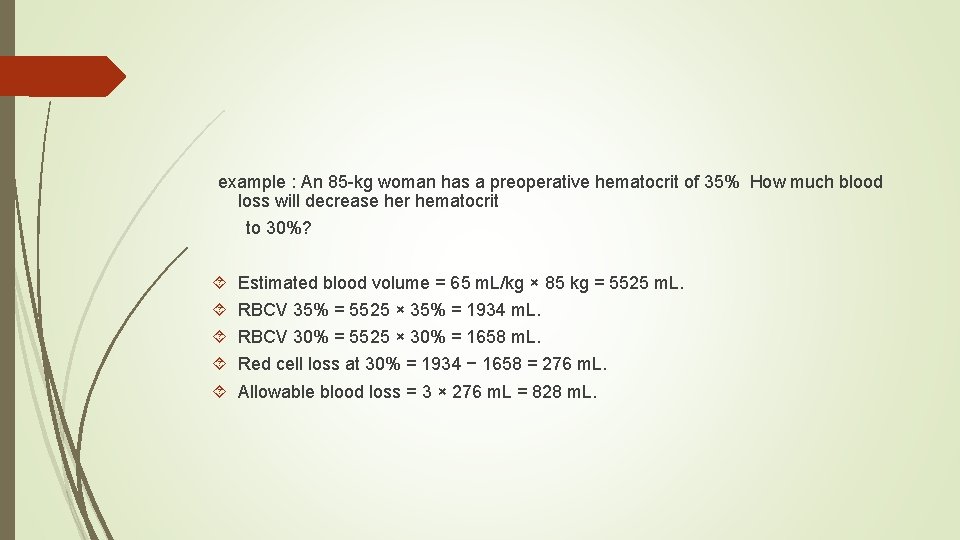 example : An 85 -kg woman has a preoperative hematocrit of 35% How much