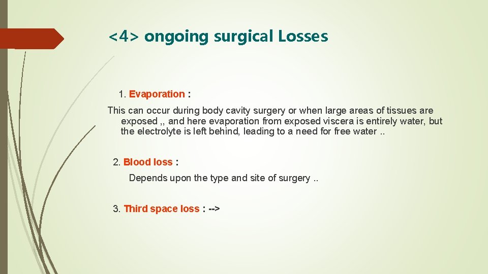 <4> ongoing surgical Losses 1. Evaporation : This can occur during body cavity surgery