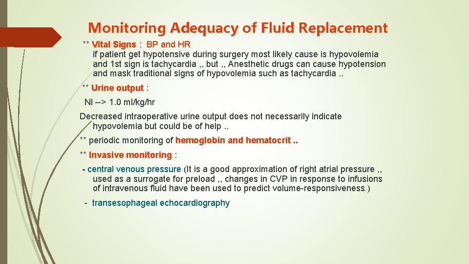 Monitoring Adequacy of Fluid Replacement ** Vital Signs : BP and HR if patient