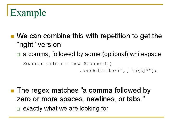 Example n We can combine this with repetition to get the “right” version q Example n We can combine this with repetition to get the “right” version q