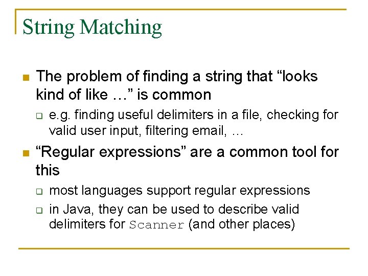 String Matching n The problem of finding a string that “looks kind of like String Matching n The problem of finding a string that “looks kind of like