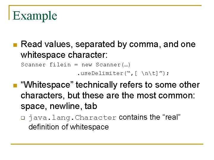 Example n Read values, separated by comma, and one whitespace character: Scanner filein = Example n Read values, separated by comma, and one whitespace character: Scanner filein =