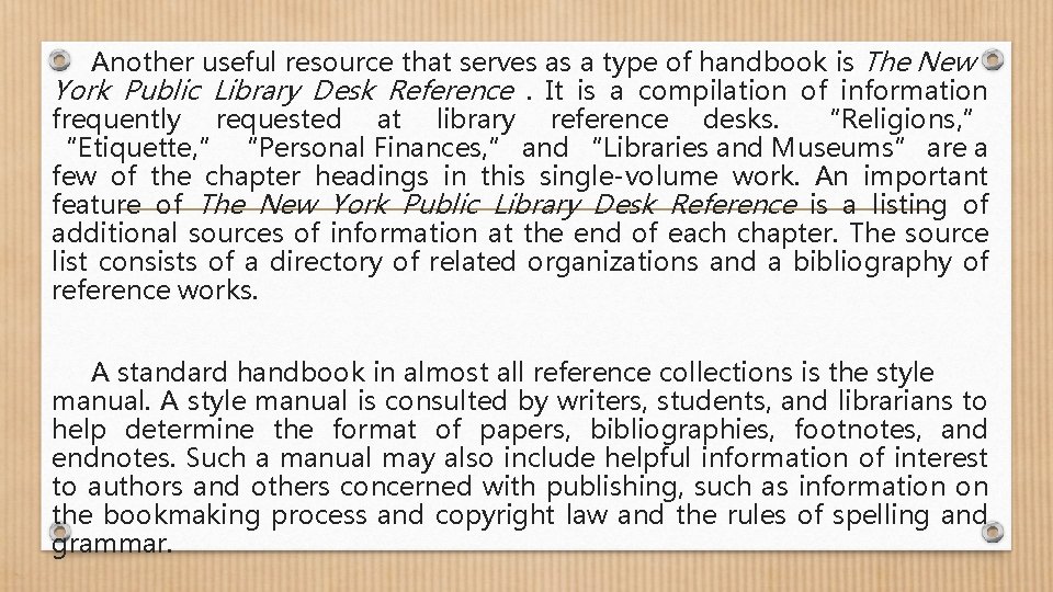 Another useful resource that serves as a type of handbook is The New York