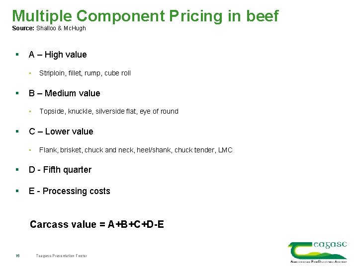 Multiple Component Pricing in beef Source: Shalloo & Mc. Hugh § A – High
