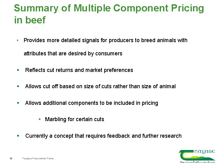 Summary of Multiple Component Pricing in beef • Provides more detailed signals for producers