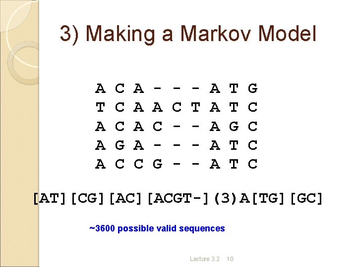 3) Making a Markov Model A T A A A C C C G