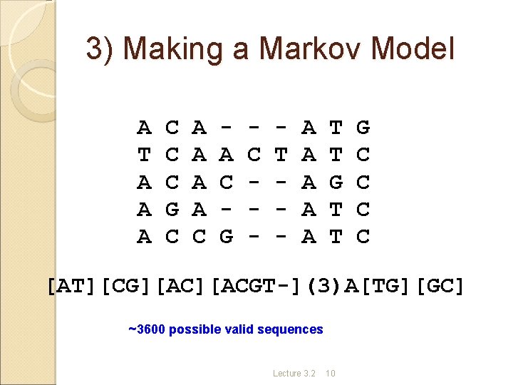 3) Making a Markov Model A T A A A C C C G