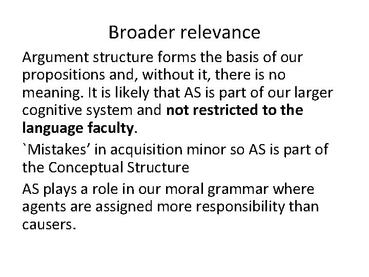 Broader relevance Argument structure forms the basis of our propositions and, without it, there