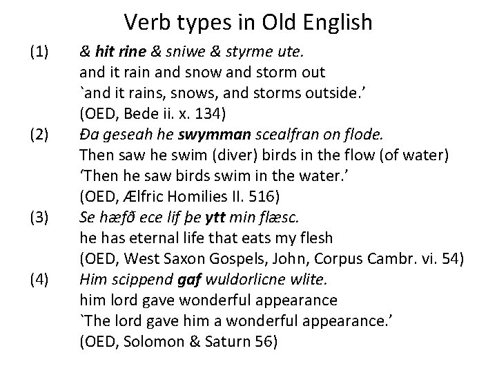 Verb types in Old English (1) (2) (3) (4) & hit rine & sniwe