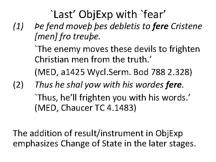 (1) (2) `Last’ Obj. Exp with `fear’ Þe fend moveþ þes debletis to fere