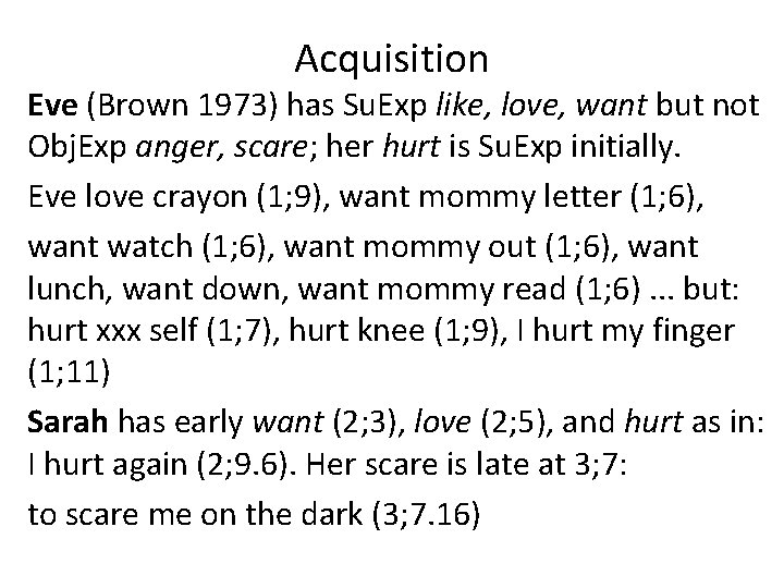 Acquisition Eve (Brown 1973) has Su. Exp like, love, want but not Obj. Exp