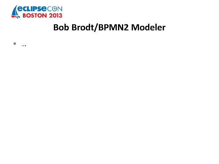 Bob Brodt/BPMN 2 Modeler § … 