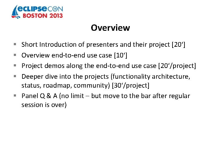 Overview Short Introduction of presenters and their project [20‘] Overview end-to-end use case [10‘]