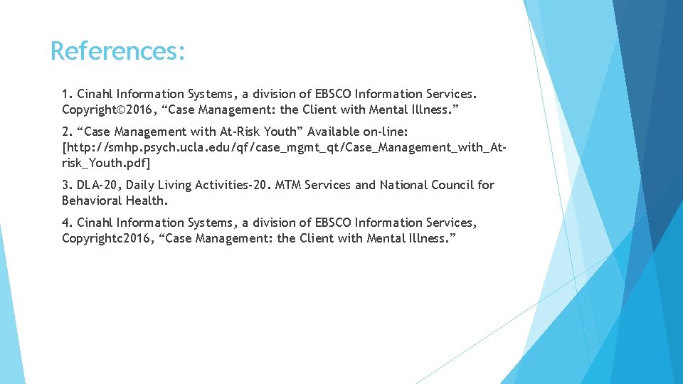 References: 1. Cinahl Information Systems, a division of EBSCO Information Services. Copyright© 2016, “Case