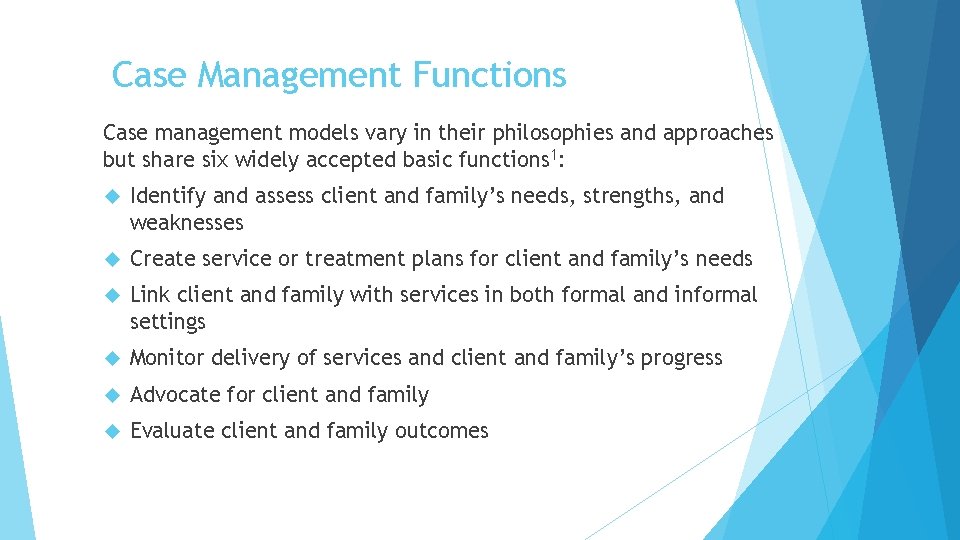 Case Management Functions Case management models vary in their philosophies and approaches but share