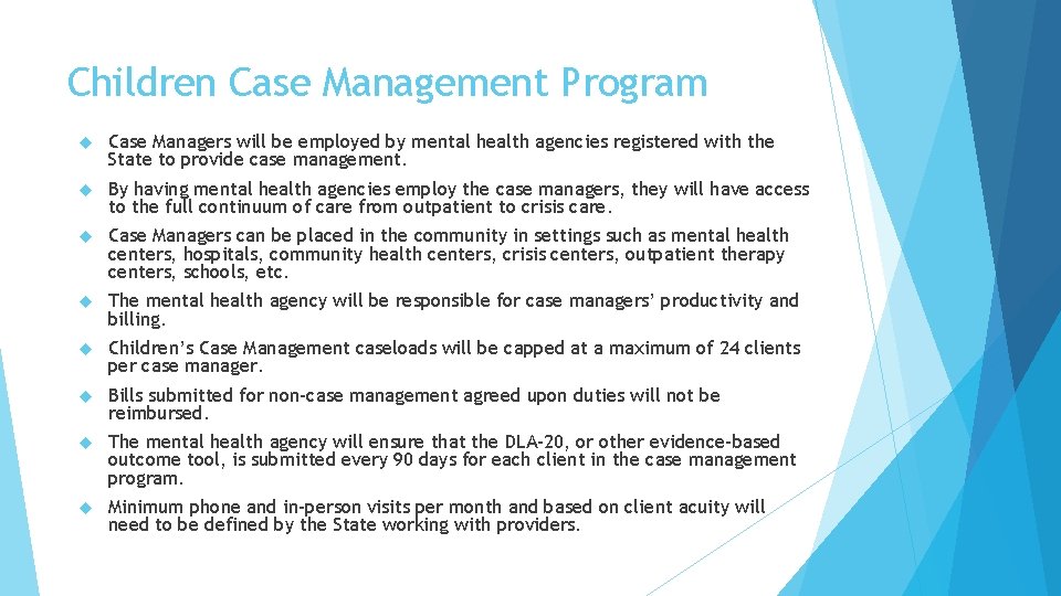 Children Case Management Program Case Managers will be employed by mental health agencies registered