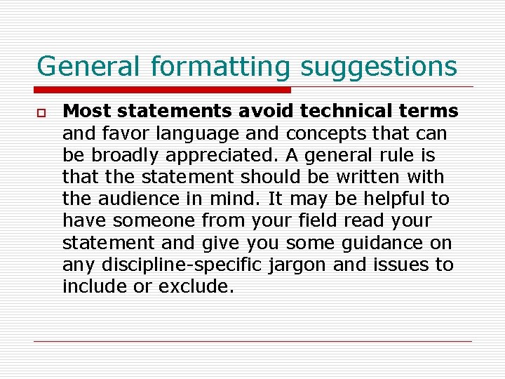 General formatting suggestions o Most statements avoid technical terms and favor language and concepts