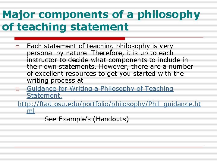 Major components of a philosophy of teaching statement Each statement of teaching philosophy is