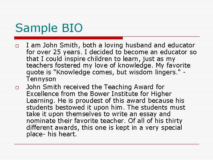 Sample BIO o o I am John Smith, both a loving husband educator for