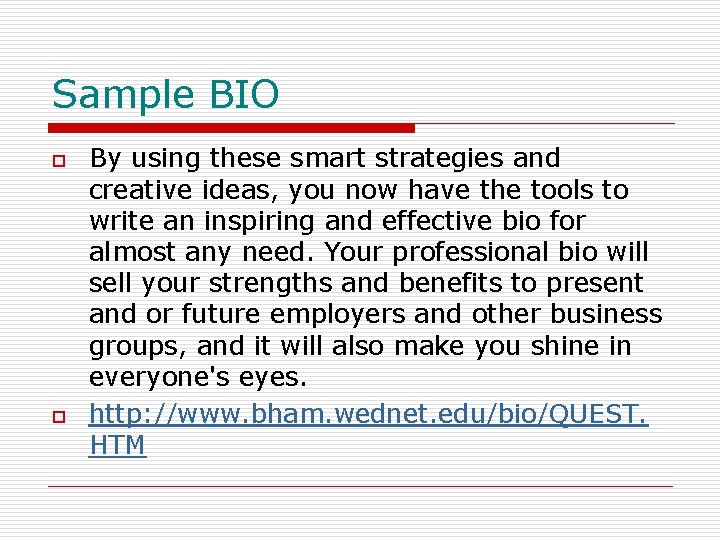 Sample BIO o o By using these smart strategies and creative ideas, you now