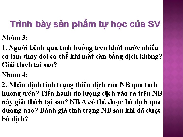 Trình bày sản phẩm tự học của SV Nhóm 3: 1. Người bệnh qua