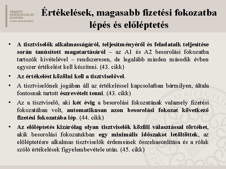 Értékelések, magasabb fizetési fokozatba lépés és előléptetés • A tisztviselők alkalmasságáról, teljesítményéről és feladataik