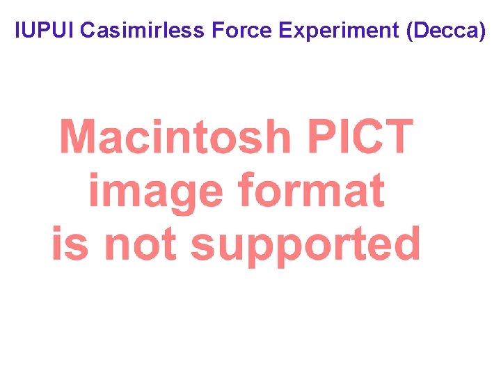 IUPUI Casimirless Force Experiment (Decca) 