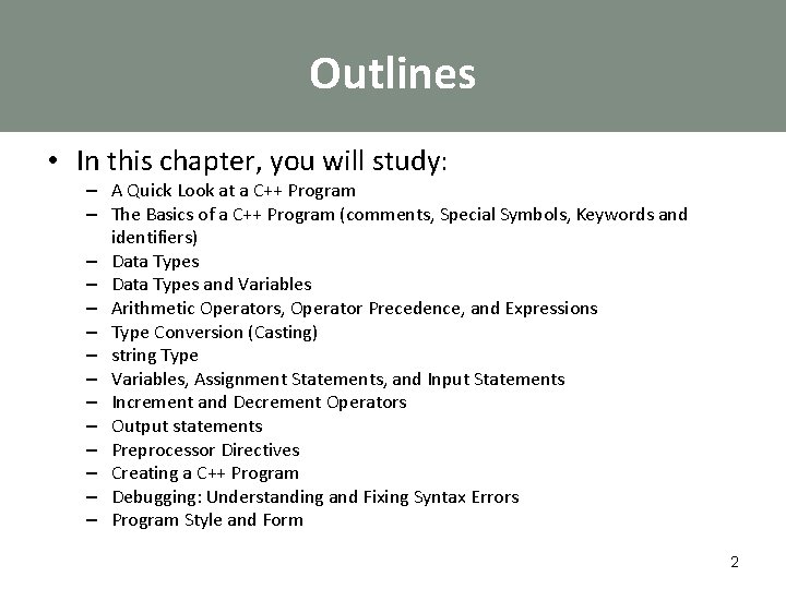 Outlines • In this chapter, you will study: – A Quick Look at a