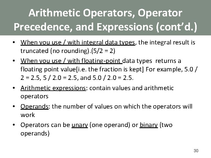 Arithmetic Operators, Operator Precedence, and Expressions (cont’d. ) • When you use / with