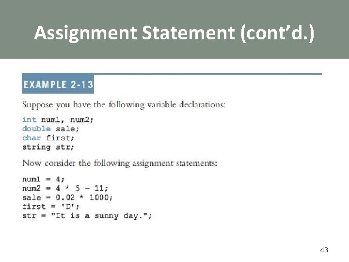 Assignment Statement (cont’d. ) 43 