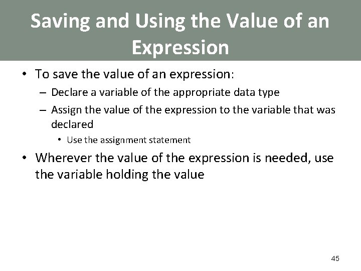 Saving and Using the Value of an Expression • To save the value of