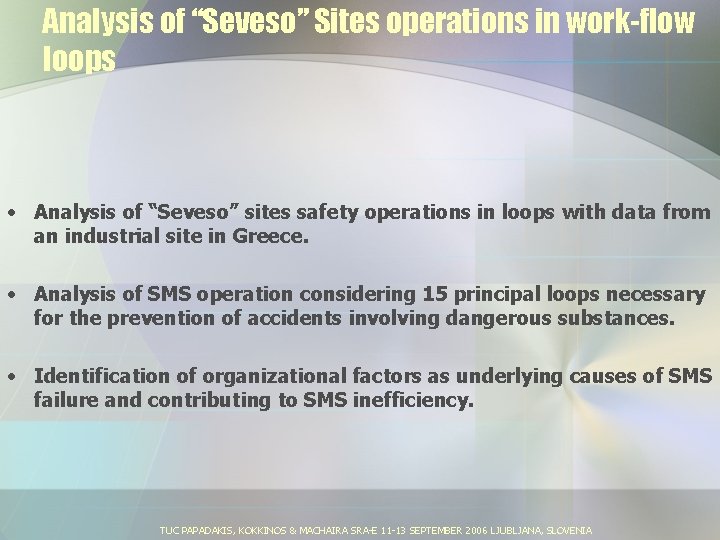 Analysis of “Seveso” Sites operations in work-flow loops • Analysis of “Seveso” sites safety