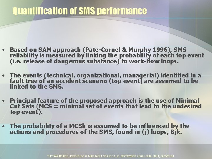 Quantification of SMS performance • Based on SAM approach (Pate-Cornel & Murphy 1996), SMS