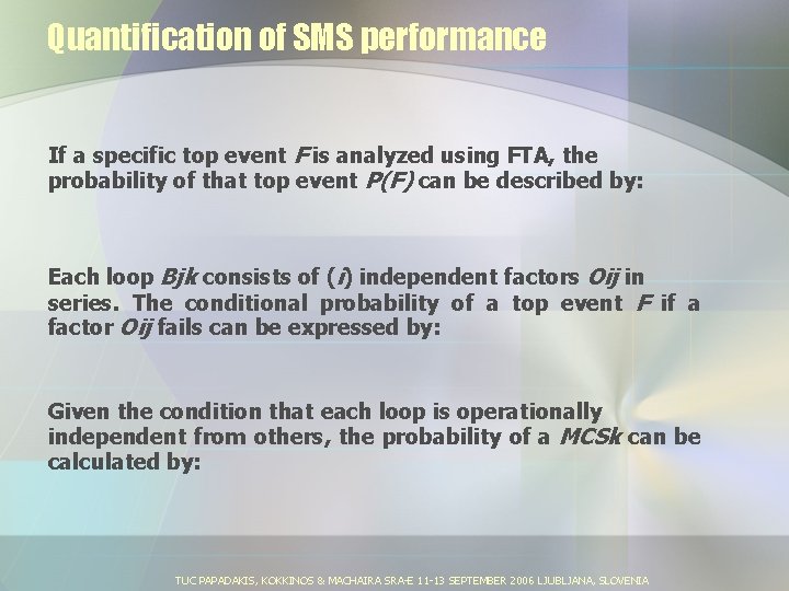 Quantification of SMS performance If a specific top event F is analyzed using FTA,
