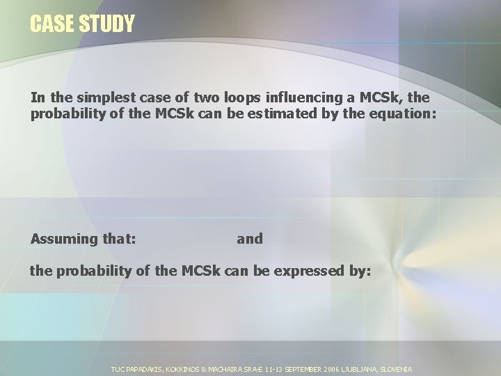 CASE STUDY In the simplest case of two loops influencing a MCSk, the probability