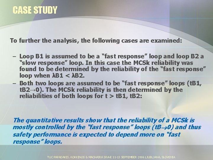 CASE STUDY To further the analysis, the following cases are examined: – Loop B
