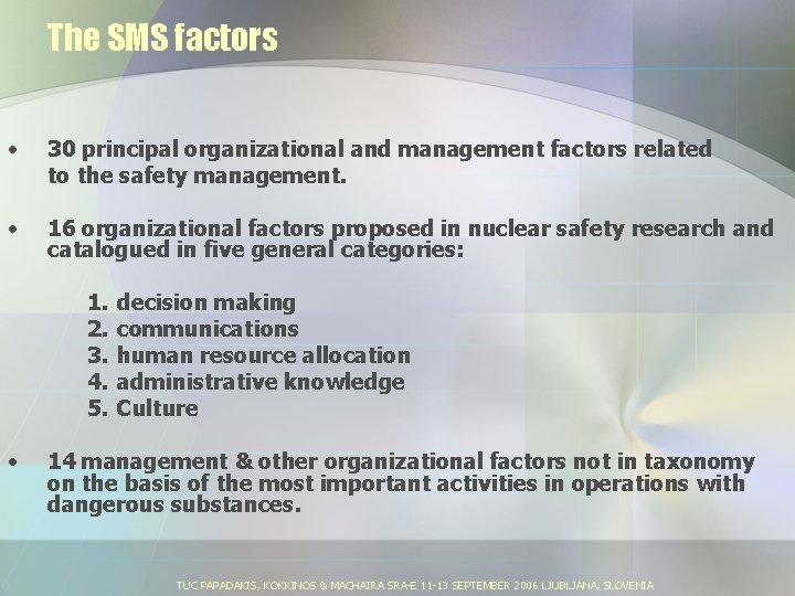 The SMS factors • 30 principal organizational and management factors related to the safety