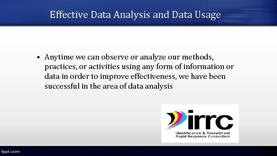 Effective Data Analysis and Data Usage • Anytime we can observe or analyze our Effective Data Analysis and Data Usage • Anytime we can observe or analyze our