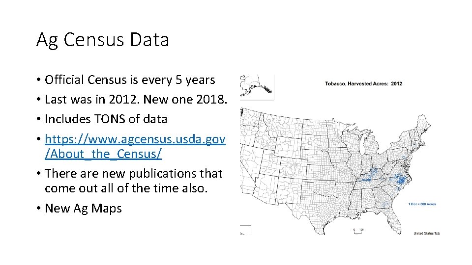 Ag Census Data • Official Census is every 5 years • Last was in Ag Census Data • Official Census is every 5 years • Last was in