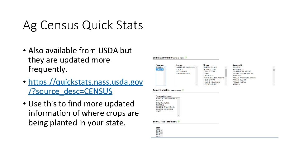 Ag Census Quick Stats • Also available from USDA but they are updated more Ag Census Quick Stats • Also available from USDA but they are updated more