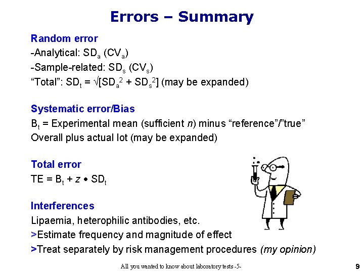 Errors – Summary Random error -Analytical: SDa (CVa) -Sample-related: SDs (CVs) “Total”: SDt = Errors – Summary Random error -Analytical: SDa (CVa) -Sample-related: SDs (CVs) “Total”: SDt =