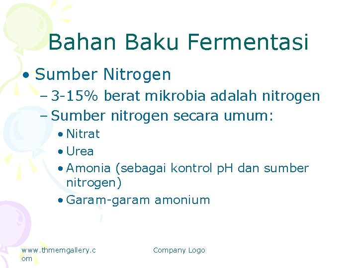 Bahan Baku Fermentasi • Sumber Nitrogen – 3 -15% berat mikrobia adalah nitrogen –