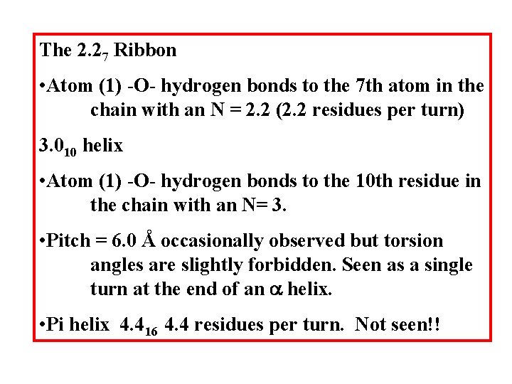 The 2. 27 Ribbon • Atom (1) -O- hydrogen bonds to the 7 th