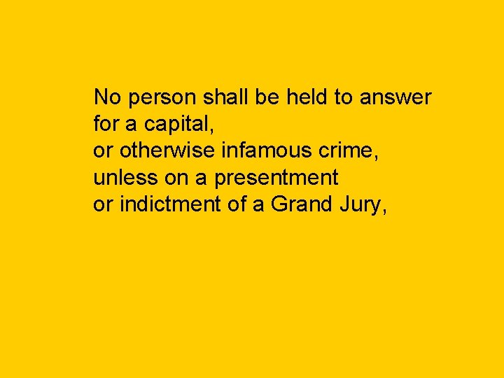 No person shall be held to answer for a capital, or otherwise infamous crime,