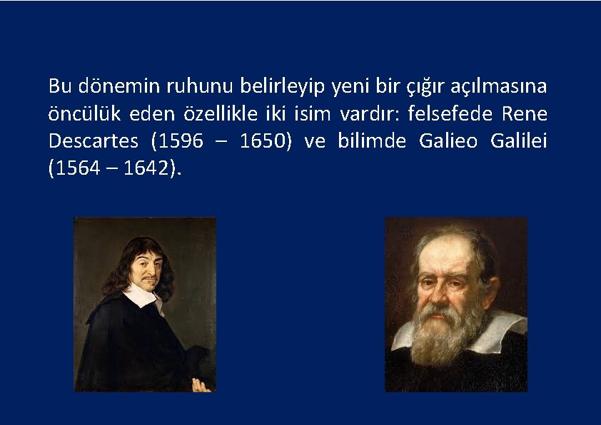Bu dönemin ruhunu belirleyip yeni bir çığır açılmasına öncülük eden özellikle iki isim vardır: