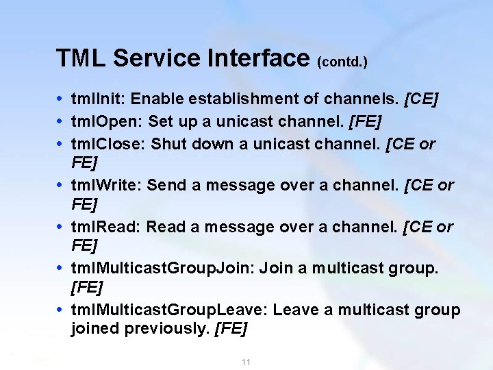 TML Service Interface (contd. ) tml. Init: Enable establishment of channels. [CE] tml. Open: